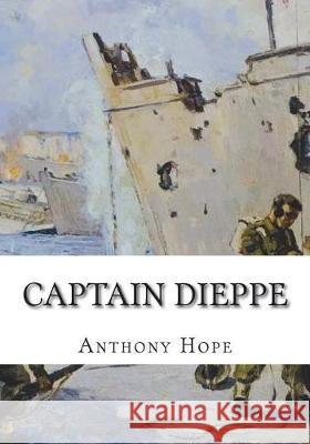 Captain Dieppe Anthony Hope 9781723423888 Createspace Independent Publishing Platform - książka