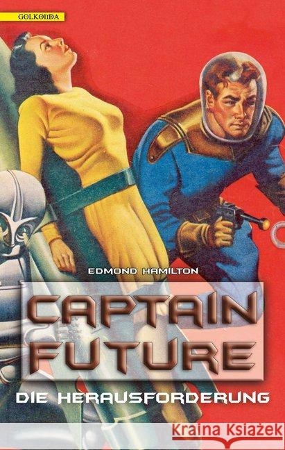 Captain Future - Die Herausforderung Hamilton, Edmond 9783942396851 Golkonda Verlag - książka