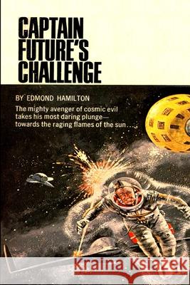 Captain Future's Challenge Edmond Hamilton 9781647202361 Fiction House Press - książka