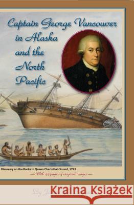 Captain George Vancouver in Alaska and the North Pacific James K. Barnett 9781578336739 Todd Communications - książka