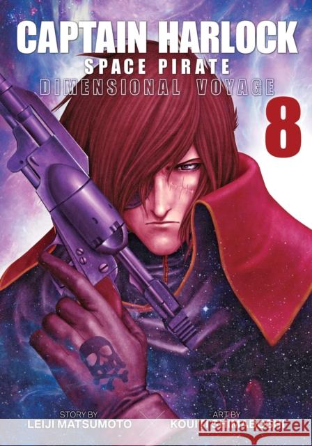 Captain Harlock: Dimensional Voyage Vol. 8 Leiji Matsumoto Kouichi Shimahoshi 9781642750218 Seven Seas - książka