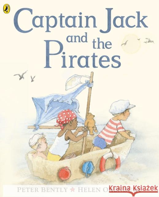 Captain Jack and the Pirates Peter Bently 9780723269298 Penguin Random House Children's UK - książka