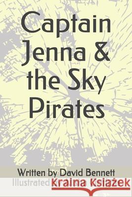 Captain Jenna & the Sky Pirates David Bennett 9781707020904 Independently Published - książka