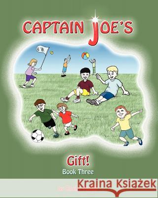 Captain Joe's Gift Emily Madill 9780981257921 Em & Joe Books Co. - książka