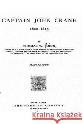 Captain John Crane Thomas Wallace Knox 9781534798014 Createspace Independent Publishing Platform - książka
