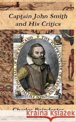 Captain John Smith and His Critics Charles Poindexter 9781633912397 Westphalia Press - książka