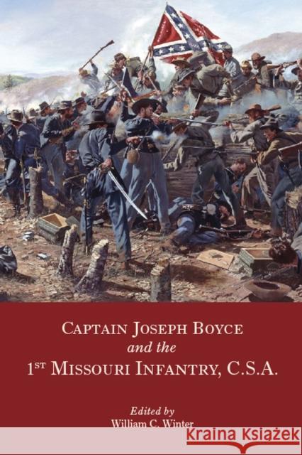 Captain Joseph Boyce and the 1st Missouri Infantry, CSA William C. Winter 9781883982706 Missouri History Museum Press - książka