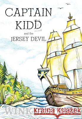 Captain Kidd and the Jersey Devil Steven P. Winkelstein Rebecca N. Naumchik 9780982449875 Mystic Waters Publishing - książka