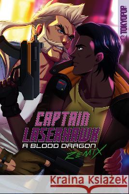 Captain Laserhawk: A Blood Dragon Remix: Crushing Love Ben Kahn Bayou Kun 9781427874047 TokyoPop - książka