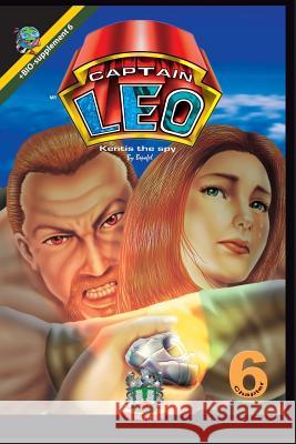 Captain Leo.Chapter 6-Kentis the spy: +Bio Supplement 6 Fernandini Leon, Bertha 9781723912689 Independently Published - książka