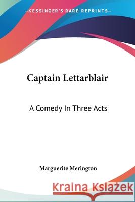 Captain Lettarblair: A Comedy In Three Acts Merington, Marguerite 9780548402818  - książka