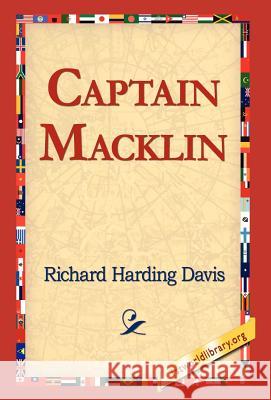 Captain Macklin Richard Harding Davis 9781421810782 1st World Library - książka