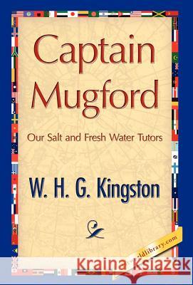 Captain Mugford H. G. Kingston W 9781421847702 1st World Library - książka
