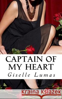 Captain of My Heart Giselle Lumas 9781546564614 Createspace Independent Publishing Platform - książka