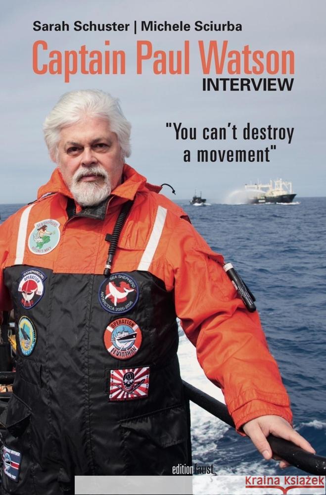 Captain Paul Watson Interview Schuster, Sarah, Sciurba, Michele, Watson, Paul 9783945400951 Edition Faust - książka