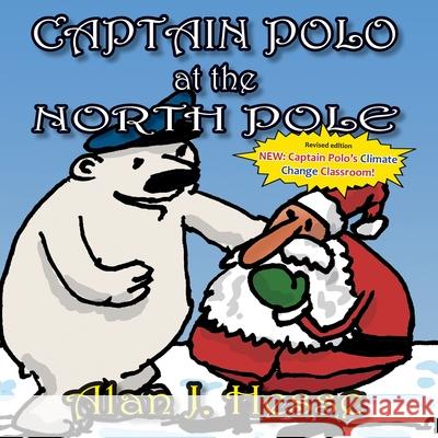Captain Polo at the North Pole: A children's picture book about Christmas... with a very important message! For ages 6 to 9 Alan J. Hesse 9789942406972 Alan James Hesse - książka