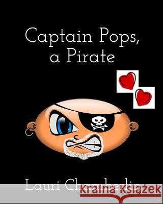 Captain Pops, a Pirate Lauri Chamberlin 9781389151828 Blurb - książka
