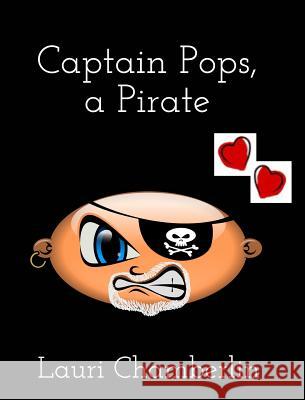 Captain Pops, a Pirate Lauri Chamberlin 9781389151835 Blurb - książka