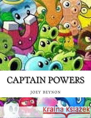 captain powers: captain powers Frankie a. Perkowit Joey G. Beynon 9781981241651 Createspace Independent Publishing Platform - książka