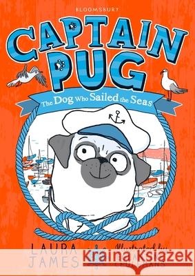 Captain Pug Laura James 9781408866368 Bloomsbury Publishing PLC - książka