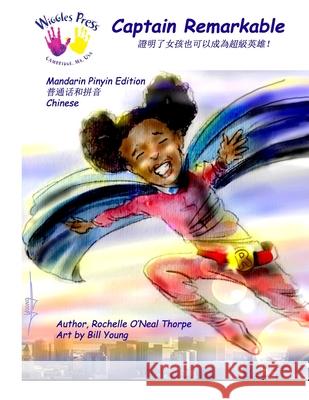 Captain Remarkable (Mandarin/Pinyin)普通话拼音: Girls can be Superheroes too! 女孩也可以&# Young, Bill 9798439439249 Independently Published - książka
