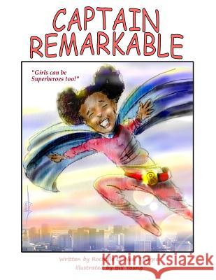 Captain Remarkable (storybook): Girls can be Superheroes too! Young, Bill 9781511817851 Createspace - książka