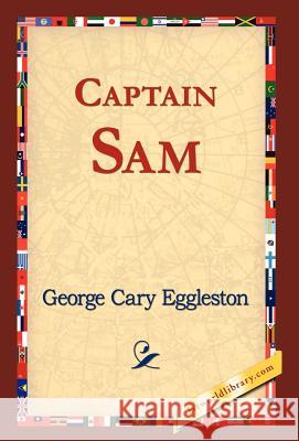 Captain Sam George Cary Eggleston 9781421823201 1st World Library - książka