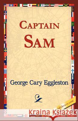 Captain Sam George Cary Eggleston 9781421824208 1st World Library - książka