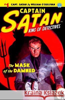 Captain Satan #1: The Mask of the Damned William O'Sullivan 9781618273895 Altus Press - książka