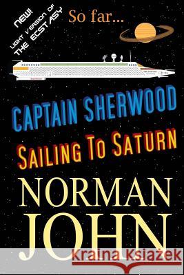 Captain Sherwood: Sailing To Saturn John, Norman 9781514896068 Createspace - książka