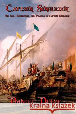 Captain Singleton: The Life, Adventures, and Piracies of Captain Singleton Daniel Defoe 9781515401704 Wilder Publications - książka