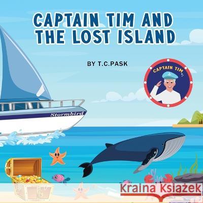 Captain Tim And The Lost Island T C Pask   9798987352069 T.C.Pask - książka