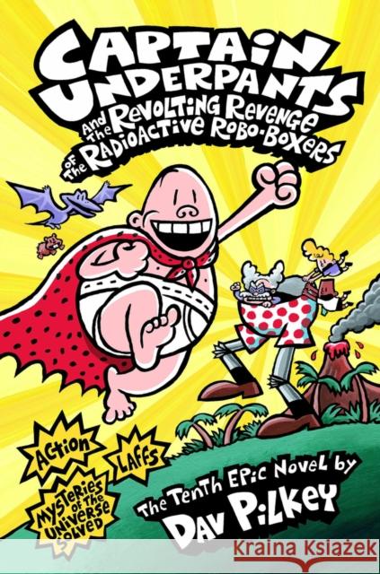 Captain Underpants and the Revolting Revenge of the Radioactive Robo-Boxers Dav Pilkey 9781407134680 Scholastic - książka