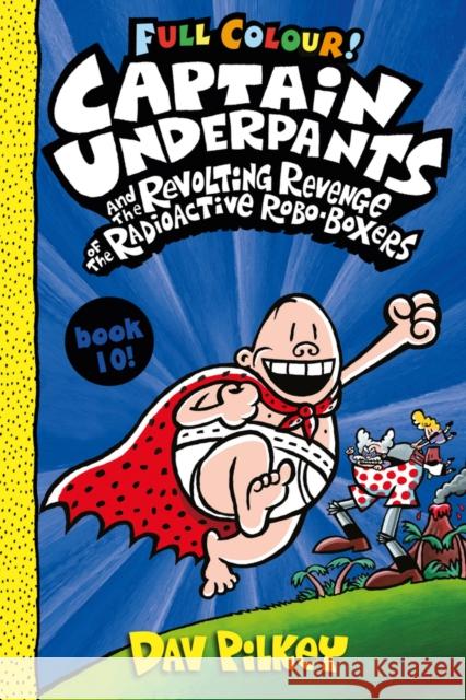 Captain Underpants and the Revolting Revenge of the Radioactive Robo-Boxers Colour Dav Pilkey 9780702310553 Scholastic - książka