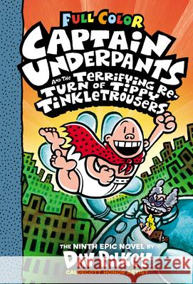 Captain Underpants and the Terrifying Return of Tippy Tinkletrousers: Color Edition (Captain Underpants #9) (Color Edition): Volume 9 Pilkey, Dav 9781338347210 Scholastic Inc. - książka