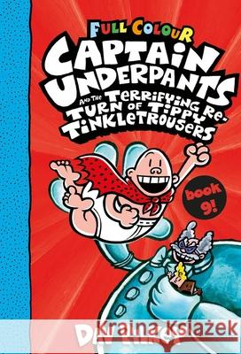 Captain Underpants and the Terrifying Return of Tippy Tinkletrousers Full Colour Edition (Book 9) Dav Pilkey 9780702307454 Scholastic - książka