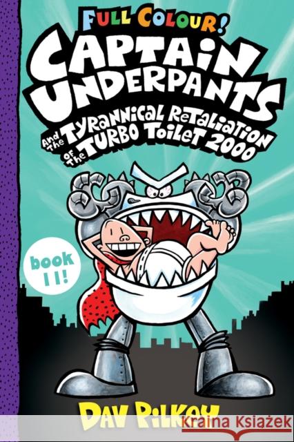 Captain Underpants and the Tyrannical Retaliation of the Turbo Toilet 2000 Full Colour Dav Pilkey 9780702312878 Scholastic - książka