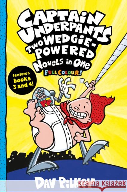 Captain Underpants: Two Wedgie-Powered Novels in One (Full Colour!) Dav Pilkey, Dav Pilkey 9780702305818 Scholastic - książka