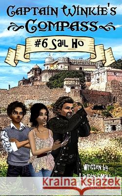 Captain Winkie's Compass: Sail Ho Michelle Lee, Lauren Small 9798471036055 Independently Published - książka