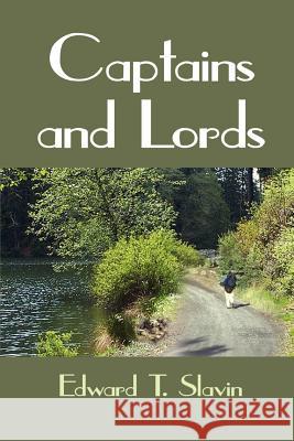 Captains and Lords Edward T. Slavin 9781410750952 Authorhouse - książka