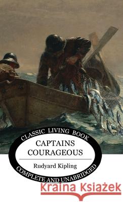 Captains Courageous Rudyard Kipling 9781922634047 Living Book Press - książka