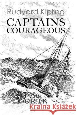 Captains Courageous: A Story of the Grand Banks - Illustrated Rudyard Kipling 9781530511181 Createspace Independent Publishing Platform - książka