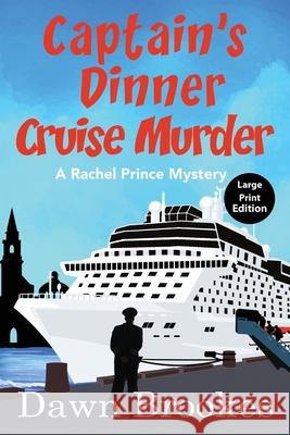 Captain's Dinner Cruise Murder Large Print Edition Dawn Brookes 9781913065546 Oakwood Publications - książka