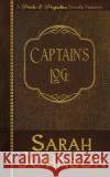 Captain's Log Sarah Johnson 9781496060518 Createspace