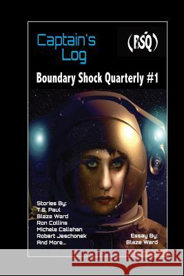 Captain's Log: Boundary Shock Quarterly #1 Blaze Ward Charles Eugene Anderson Leah Cutter 9781719060516 Createspace Independent Publishing Platform - książka
