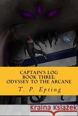 Captain's Log: Odyssey to the Arcane Laura Stockdale Talyn Epting 9781721674985 Createspace Independent Publishing Platform - książka