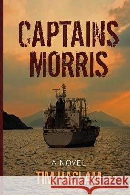 Captains Morris Tim Haslam 9781496043900 Createspace - książka
