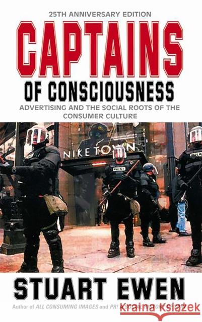 Captains of Consciousness: Advertising and the Social Roots of the Consumer Culture Ewen, Stuart 9780465021550 Basic Books - książka