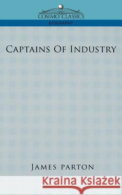 Captains of Industry James Parton 9781596056367 Cosimo Classics - książka