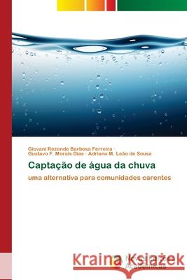 Captação de água da chuva Rezende Barbosa Ferreira, Giovani 9786139643578 Novas Edicioes Academicas - książka